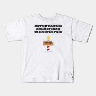 Introvert Funny North Pole Quote Kids T-Shirt